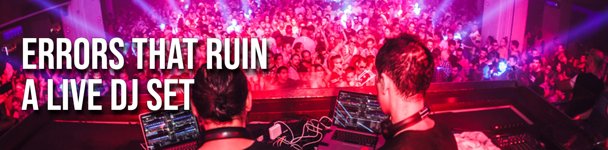 The 5 Fatal Track Selection Errors That Ruin a Live DJ Set (And How to Fix Them in Real Time)